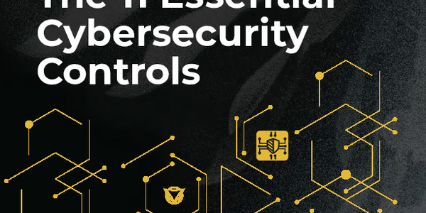 The 11 Essential Cybersecurity Controls