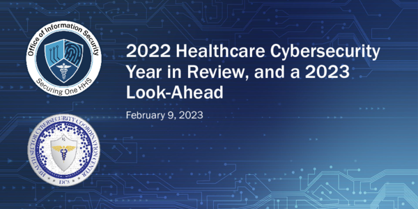 2022 Healthcare Cybersecurity Year in Review, and a 2023 Look-Ahead