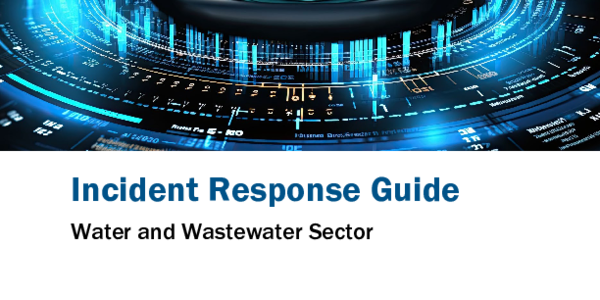 Incident Response Guide: Water and Wastewater Sector