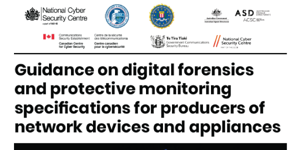 Guidance on digital forensics and protective monitoring specifications for producers of network devices and appliances