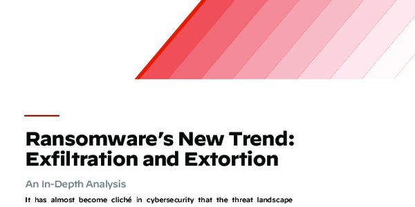Ransomware's New Trend: Exfiltration and Extortion